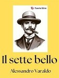 Cover-Bild zum Titel 'Il sette bello' von 'Alessandro Varaldo'
