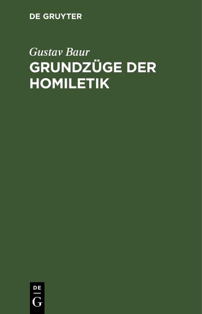 Grundzüge der Homiletik - Gustav Baur
