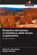 Cover-Bild zum Titel 'Dinamica del bacino, architettura delle facies e paleoclima' von 'Ashok K. Srivastava, Rupesh Mankar'