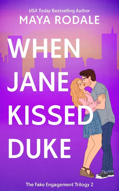 When Jane Kissed Duke (The Fake Engagement Trilogy, #2) - Maya Rodale