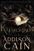 Katakomben (Die Wiege der Dunkelheit, #1) - Addison Cain