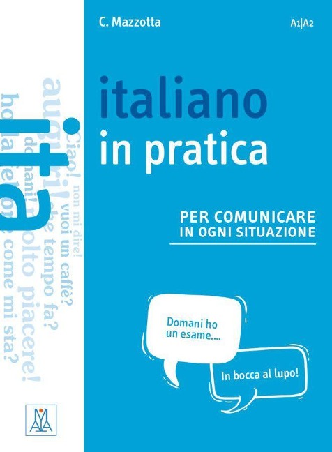 Italiano in practica per comunicare in ogni situazione. Kursbuch - Ciro Mazzotta