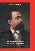Cover-Bild zum Titel 'Confederate Patriot, Journalist, and Poet: The Multifaceted Life of José Agustín Quintero' von 'Jorge A. Marbán'