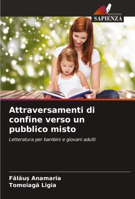 Attraversamenti di confine verso un pubblico misto - F¿l¿u¿ Anamaria, Tomoiag¿ Ligia