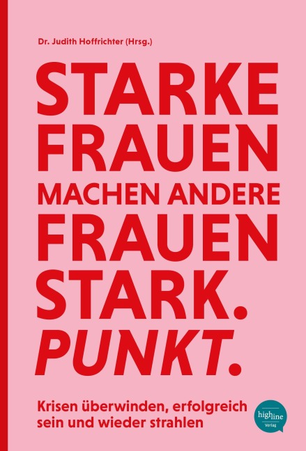 Starke Frauen machen andere Frauen stark. Punkt. - 
