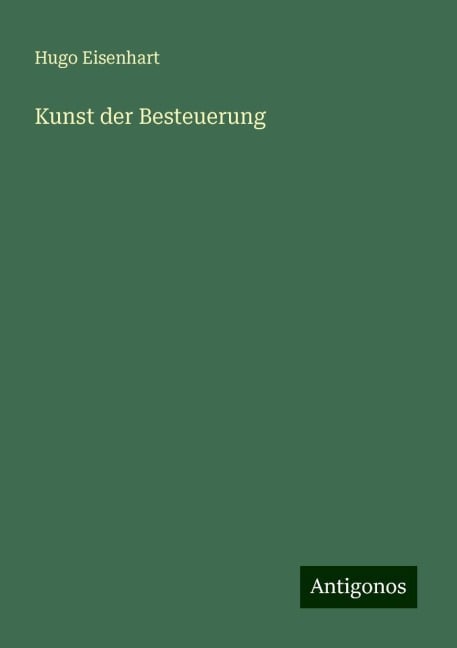 Kunst der Besteuerung - Hugo Eisenhart