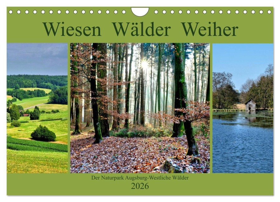 Wiesen Wälder Weiher. Der Naturpark Augsburg-Westliche Wälder (Wandkalender 2026 DIN A4 quer), CALVENDO Monatskalender - Monika Lutzenberger