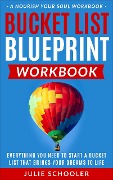 Bucket List Blueprint Workbook - Julie Schooler