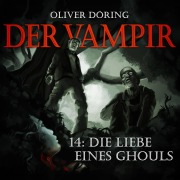 Cover-Bild zum Titel 'Die Liebe eines Ghouls' von 'Oliver Döring'