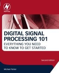Digital Signal Processing 101 - Michael Parker