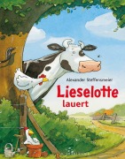 Cover-Bild zum Titel 'Lieselotte lauert' von 'Alexander Steffensmeier'