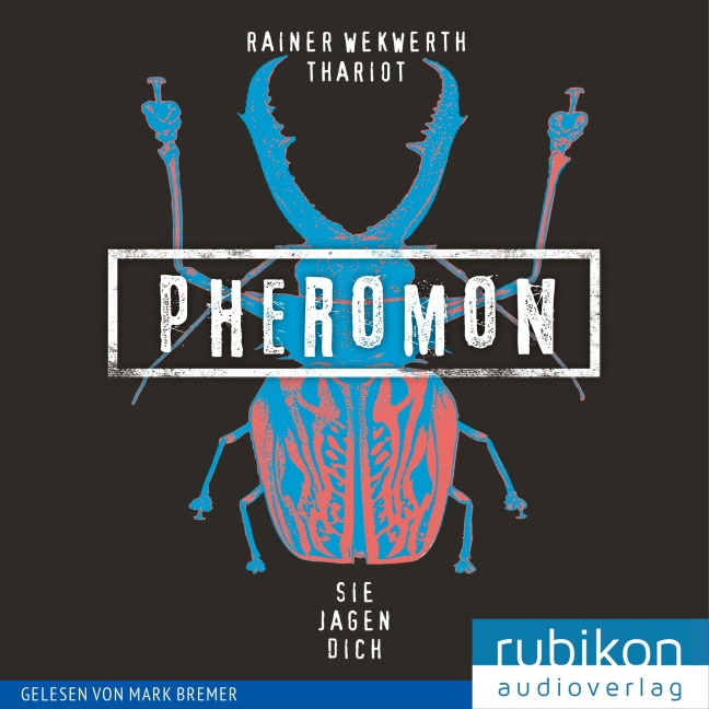 Pheromon: Sie jagen Dich (3) - Thariot, Rainer Wekwerth