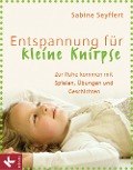 Entspannung für kleine Knirpse - Sabine Seyffert