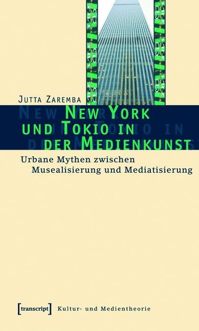 New York und Tokio in der Medienkunst - Jutta Zaremba