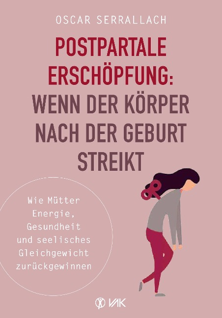 Postpartale Erschöpfung: Wenn der Körper nach der Geburt streikt - Oscar Serrallach