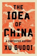 Cover-Bild zum Titel 'The Idea of China' von 'Guoqi Xu'