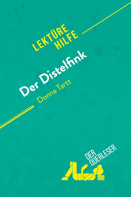 Der Distelfink von Donna Tartt (Lektürehilfe) - der Querleser
