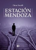 Cover-Bild zum Titel 'Estación Mendoza' von 'Elena Rocelli'