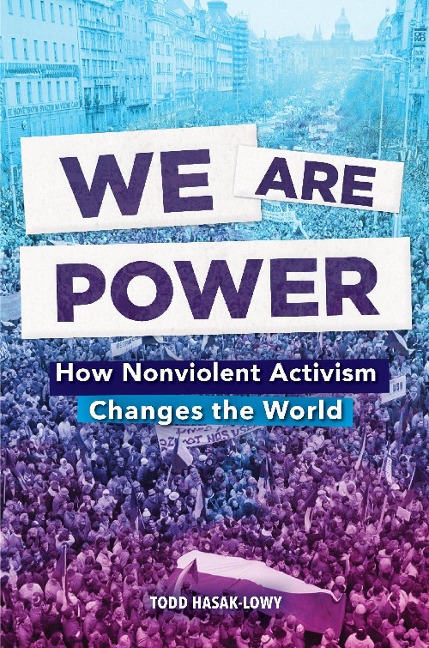We Are Power - Todd Hasak-Lowy
