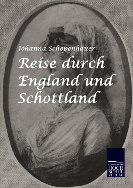 Reise durch England und Schottland - Johanna Schopenhauer