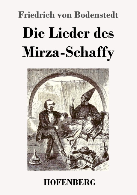 Die Lieder des Mirza-Schaffy - Friedrich Von Bodenstedt