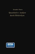 Cover-Bild zum Titel 'Quantitative Analyse durch Elektrolyse' von 'Heinrich Cloeren, Alexander Classen'