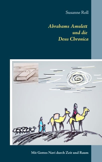 Abrahams Amulett und die Deus Chronica - Susanne Roll