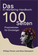 Cover-Bild zum Titel 'Das KI-Marketing-Handbuch' von 'Philipp Ploner, Alice Stampach'