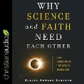 Why Science and Faith Need Each Other Lib/E: Eight Shared Values That Move Us Beyond Fear - Elaine Howard Ecklund