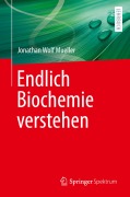 Cover-Bild zum Titel 'Endlich Biochemie verstehen' von 'Jonathan Wolf Mueller'