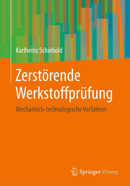 Zerstörende Werkstoffprüfung - Karlheinz Schiebold