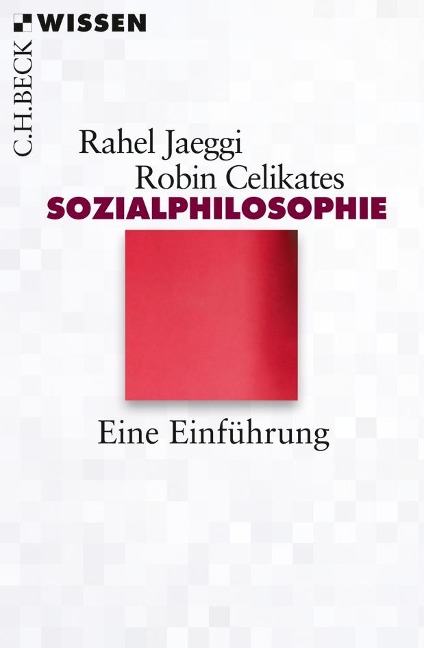 Sozialphilosophie - Rahel Jaeggi, Robin Celikates