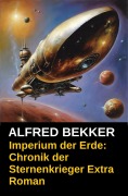 Cover-Bild zum Titel 'Imperium der Erde: Chronik der Sternenkrieger Extra Roman' von 'Alfred Bekker'