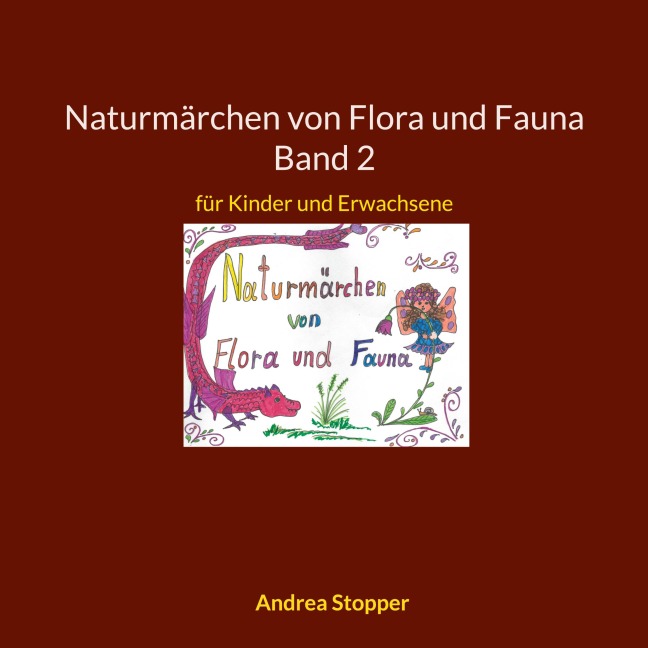 Naturmärchen von Flora und Fauna Band 2 - Andrea Stopper