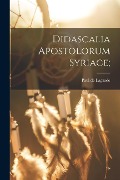 Didascalia apostolorum syriace; - Paul De Lagarde