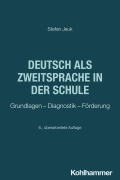 Cover-Bild zum Titel 'Deutsch als Zweitsprache in der Schule' von 'Stefan Jeuk'