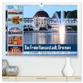 Die Freie Hansestadt Bremen (hochwertiger Premium Wandkalender 2024 DIN A2 quer), Kunstdruck in Hochglanz - Jens Siebert
