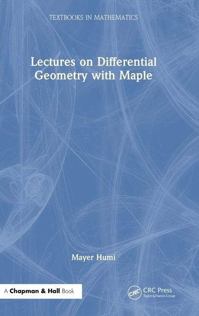 Lectures on Differential Geometry with Maple - Mayer Humi