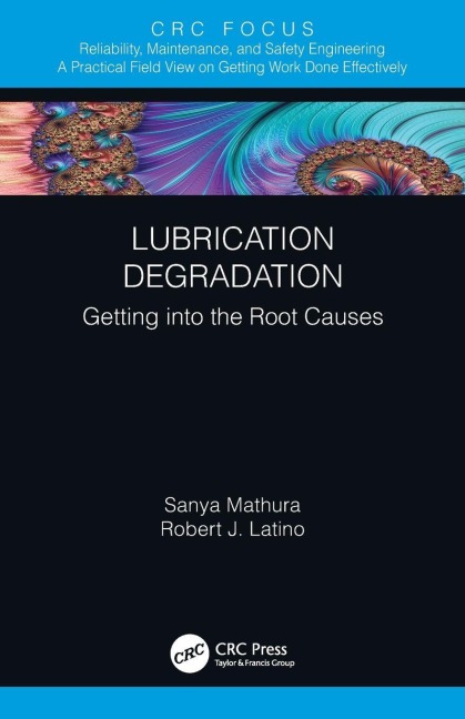 Lubrication Degradation - Sanya Mathura, Robert J. Latino