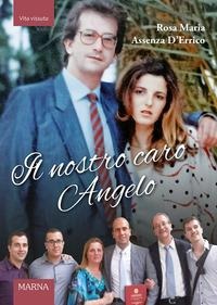 Il nostro caro Angelo - Rosa Maria Assenza D'Errico
