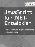Cover-Bild zum Titel 'JavaScript für .NET-Entwickler' von 'Matthias Fischer, Holger Schwichtenberg, Martin Möllenbeck'