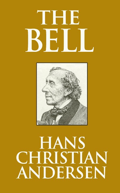 The Bell - Hans Christian Andersen