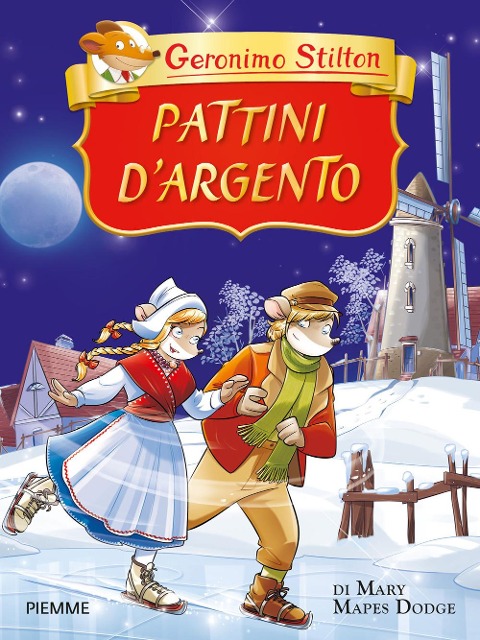 Pattini d'argento di Mary Mapes Dodge - Geronimo Stilton