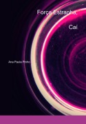 Força Estranha, Caí - Ana Paula Pinho