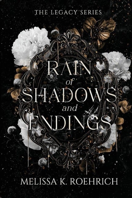 Rain of Shadows and Endings - Melissa K Roehrich