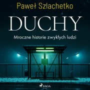 Cover-Bild zum Titel 'Duchy. Mroczne historie zwyk¿ych ludzi' von 'Pawe¿ Szlachetko'
