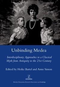 Unbinding Medea - Heike Bartel