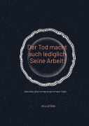 Cover-Bild zum Titel 'Der Tod macht auch lediglich Seine Arbeit!' von 'Hellstern'