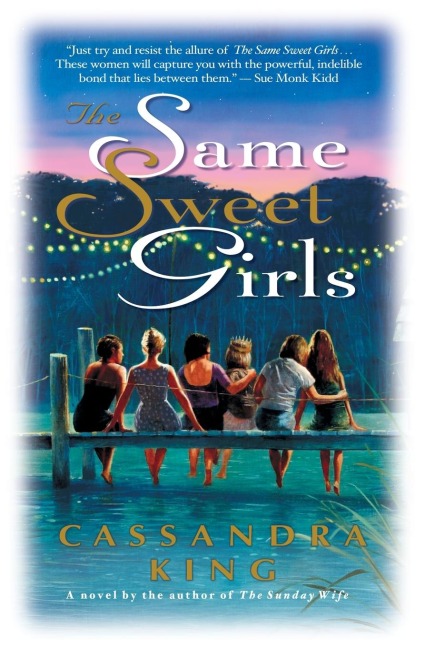 The Same Sweet Girls - Cassandra King