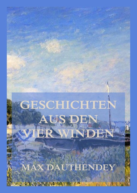 Geschichten aus den vier Winden - Max Dauthendey